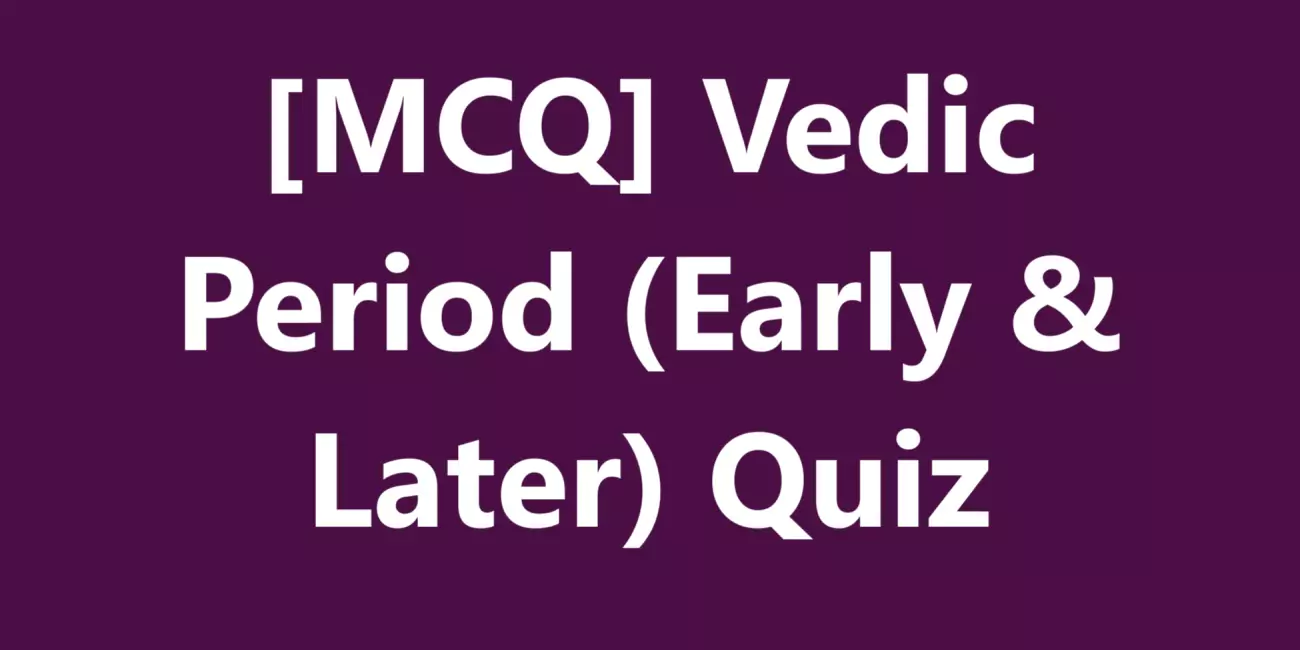 [MCQ] Indus Valley Civilization Quiz